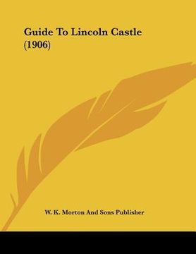 portada guide to lincoln castle (1906)