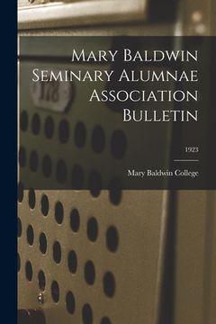 portada Mary Baldwin Seminary Alumnae Association Bulletin; 1923 (en Inglés)