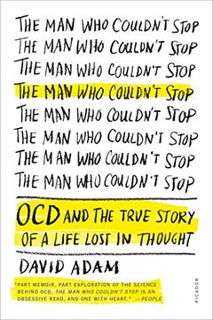 portada The Man Who Couldn't Stop: OCD and the True Story of a Life Lost in Thought (in English)
