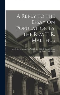 portada A Reply to the Essay On Population by the Rev. T. R. Malthus: In a Series of Letters / to Which Are Added, Extracts From the Essay; With Notes (in English)