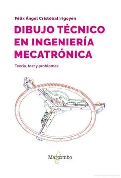 portada Dibujo Técnico en Ingeniería Mecatrónica: Teoría, Test y Problemas