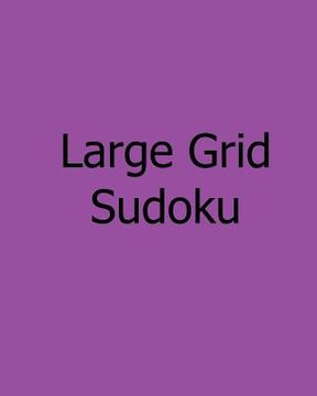 portada Large Grid Sudoku: Volume 2: Moderate, Large Print Sudoku Puzzles (en Inglés)