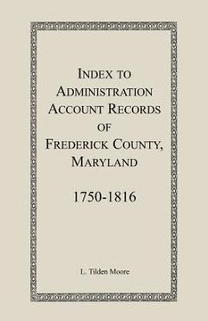 portada index to administration accounts of frederick county, 1750-1816 (maryland) (in English)