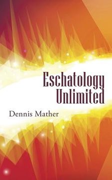 portada Eschatology Unlimited (en Inglés)