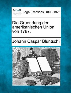 portada Die Gruendung der amerikanischen Union von 1787. (German Edition)