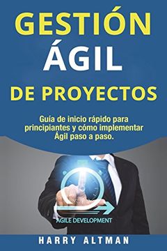 portada Gestion Agil de Proyectos: Guia de Inicio Rapido Para Principiantes y Como Implementar Agile Paso a Paso (Agile Project Management in Spanish