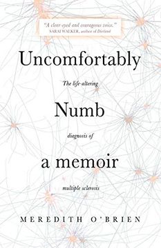portada Uncomfortably Numb: A Memoir About the Life-Altering Diagnosis of Multiple Sclerosis (in English)
