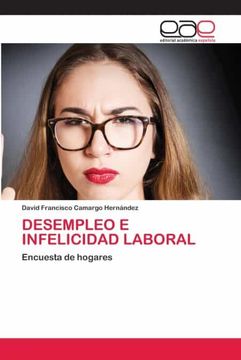 portada Desempleo e Infelicidad Laboral: Encuesta de Hogares (in Spanish)