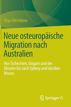 portada Neue Osteuropã¤Ische Migration Nach Australien: Von Tschechien, Ungarn und der Ukraine bis Nach Sydney und Darã¼Ber Hinaus (German Edition) [Hardcover ] (en Alemán)
