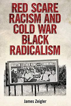 portada Red Scare Racism and Cold war Black Radicalism (Race, Rhetoric, and Media Series) 
