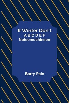 portada If Winter Don't; A B C D E F Notsomuchinson (en Inglés)