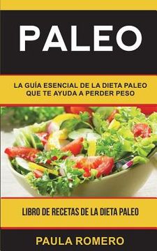 portada Paleo: La guía esencial de la dieta paleo que te ayuda a perder peso (Libro de Recetas de la Dieta Paleo)