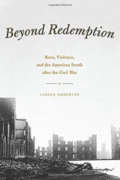 portada Beyond Redemption: Race, Violence, and the American South After the Civil war (in English)