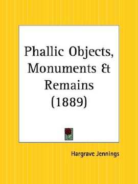 portada phallic objects, monuments and remains (en Inglés)