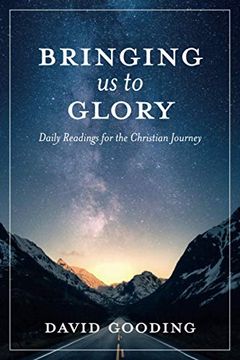 portada Bringing us to Glory: Daily Readings for the Christian Life: Daily Readings for the Christian Journey: 1 (Myrtlefield Devotionals) (en Inglés)