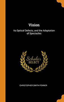 portada Vision: Its Optical Defects, and the Adaptation of Spectacles 