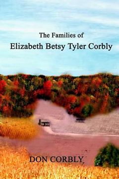 portada The Families of Elizabeth Betsy Tyler Corbly (en Inglés)