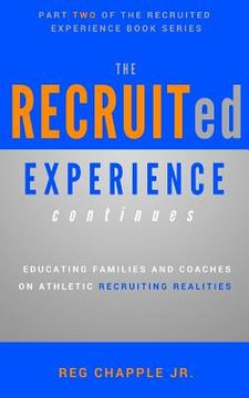 portada The RECRUITed Experience Continues: Educating Families and Coaches on Athletic Recruiting Realities (en Inglés)