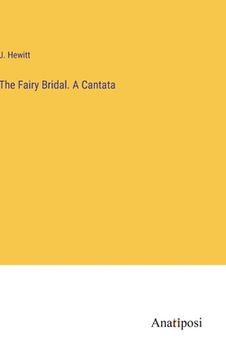 portada The Fairy Bridal. A Cantata