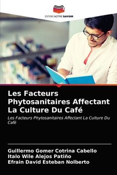 portada Les Facteurs Phytosanitaires Affectant La Culture Du Café (in French)