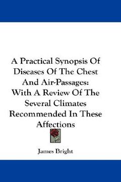 portada a practical synopsis of diseases of the chest and air-passages: with a review of the several climates recommended in these affections