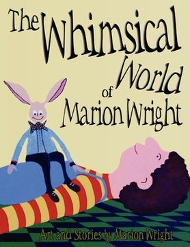 portada The Whimsical World of Marion Wright: Art and Stories by Marion Wright (in English)