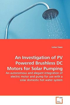 portada an  investigation of pv powered brushless dc motors for solar pumping - an autonomous and elegant integration of electric motor and pump for use with