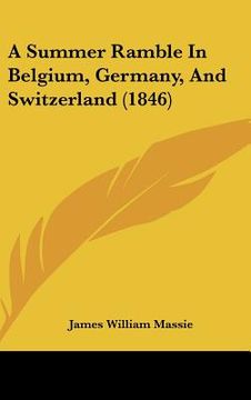 portada a summer ramble in belgium, germany, and switzerland (1846) (in English)