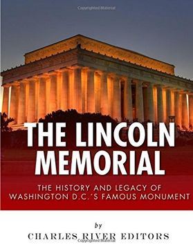 portada The Lincoln Memorial: The History and Legacy of Washington D.C.’s Famous Monument (in English)