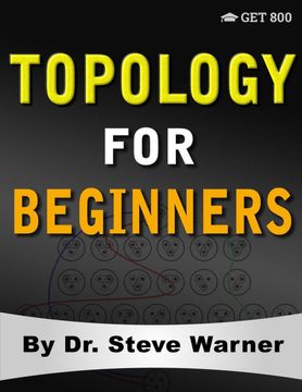portada Topology for Beginners: A Rigorous Introduction to set Theory, Topological Spaces, Continuity, Separation, Countability, Metrizability, Compactness,. Function Spaces, and Algebraic Topology (in English)