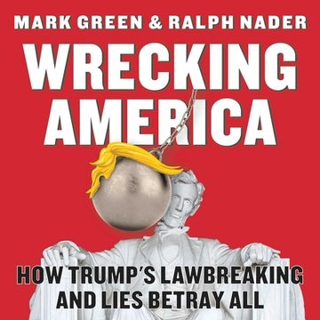 portada Wrecking America: How Trump's Lawbreaking and Lies Betray All (en Inglés)