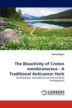 portada the bioactivity of croton membranaceus - a traditional anticancer herb (en Inglés)