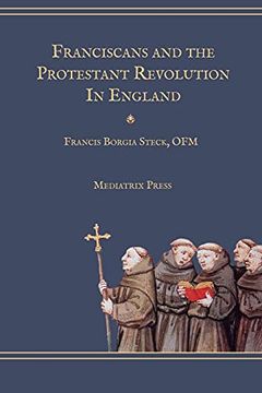 portada Franciscans and the Protestant Revolution in England (en Inglés)