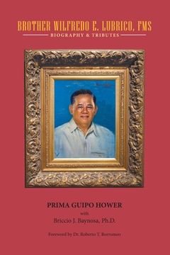 portada Brother Wilfredo E. Lubrico, Fms: Biography & Tributes (en Inglés)