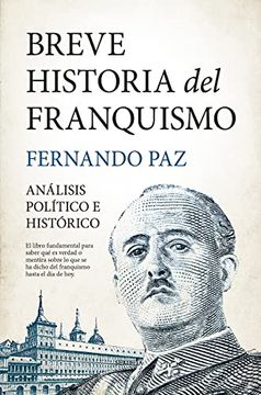 portada Breve Historia del Franquismo: Análisis Político e Histórico (Biblioteca de Historia) (in Spanish)