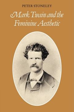 portada Mark Twain and the Feminine Aesthetic (Cambridge Studies in American Literature and Culture) (in English)