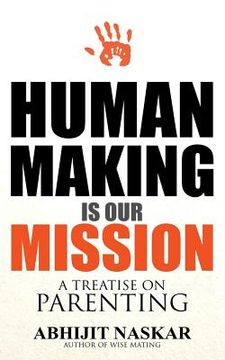 portada Human Making is Our Mission: A Treatise on Parenting (en Inglés)