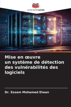 portada Mise en oeuvre un système de détection des vulnérabilités des logiciels (en Francés)