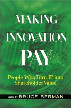 portada making innovation pay: people who turn ip into shareholder value