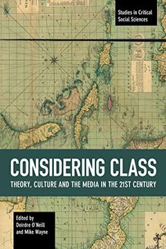 portada Considering Class: Theory, Culture and the Media in the 21St Century: 113 (Studies in Critical Social Sciences) (in English)
