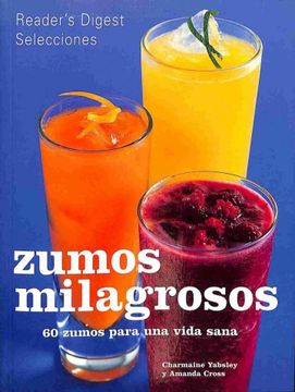 portada Zumos Milagrosos: 60 Zumos Para una Vida Sana (in Spanish)