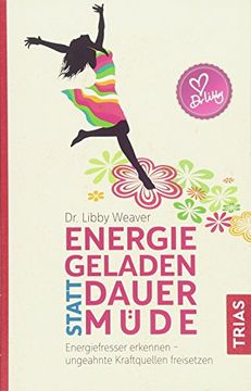 portada Energiegeladen Statt Dauermüde: Energiefresser Erkennen - Ungeahnte Kraftquellen Freisetzen (en Alemán)
