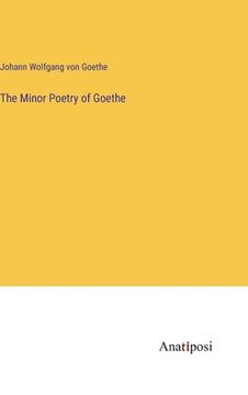 portada The Minor Poetry of Goethe (en Inglés)