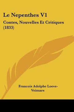portada Le Nepenthes V1: Contes, Nouvelles Et Critiques (1833) (in French)