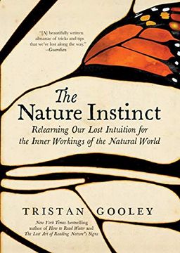 portada The Nature Instinct: Relearning our Lost Intuition for the Inner Workings of the Natural World (en Inglés)