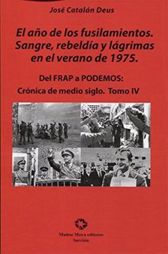 portada Del Frap a Podemos iv, el Años de los Fusilamientos (Ensayo) (in Spanish)