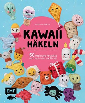 portada Kawaii Häkeln: 50 Einfache Projekte von Niedlich bis Zuckersüß (en Alemán)