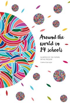 portada Around the World in 14 Schools: Glimpses of the future in the present (in English)