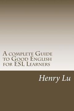 portada A complete Guide to Good English for ESL Learners (in English)