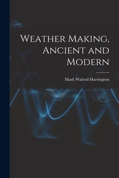 portada Weather Making, Ancient and Modern (en Inglés)